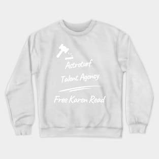 Astroturf Talent Agency Free Karen Read Crewneck Sweatshirt
